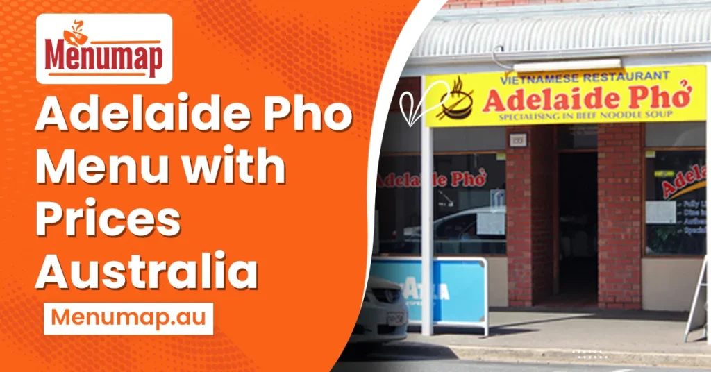 Adelaide Pho Menu Australia