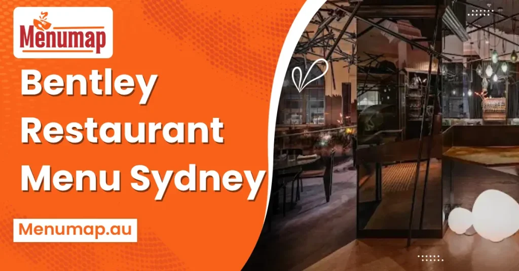 Bentley Restaurant Menu Sydney