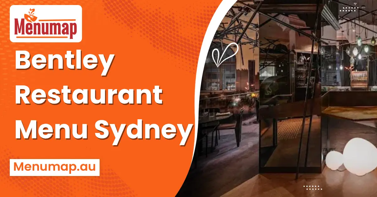 Bentley Restaurant Menu Sydney